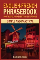 English-French Phrasebook for Travel and Everyday Situations: Simple and Practical (Essential Travel Phrasebooks) B0FLB5W664 Book Cover