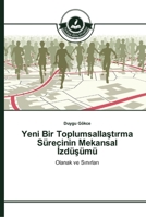Yeni Bir Toplumsallaştırma Sürecinin Mekansal İzdüşümü: Olanak ve Sınırları 3639673204 Book Cover