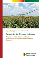 Produção de Girassol Irrigado: Resposta à irrigação e à adubação nitrogenada em cobertura da cultura do Girassol 6202047011 Book Cover