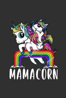 Mamacorn: Mommy Unicorn 6 x 9 in Notebook with 125 Pages Mother's Day Gift Unicorn Mom to Write Notes, Goals and Plan 1079955674 Book Cover