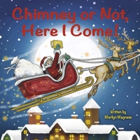 Chimney or Not, Here I Come! 1098328566 Book Cover