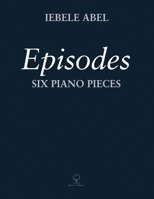 Episodes: Six Piano Pieces 9079735256 Book Cover