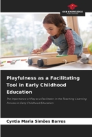 Playfulness as a Facilitating Tool in Early Childhood Education 6205793865 Book Cover
