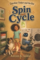 Caroline Tinker and the Bot: Spin Cycle B0H98YRL6V Book Cover
