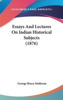 Essays and Lectures on Indian Historical Subjects 1436837707 Book Cover