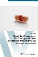 Direct-To-Consumer- Marketing Auf Dem Deutschen Pharmamarkt 3867469164 Book Cover