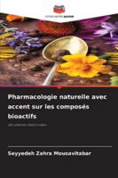 Pharmacologie naturelle avec accent sur les composés bioactifs 6209302475 Book Cover