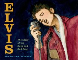 Elvis: The Story of the Rock and Roll King 0805094474 Book Cover