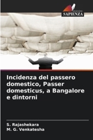 Incidenza del passero domestico, Passer domesticus, a Bangalore e dintorni (Italian Edition) 6202729570 Book Cover