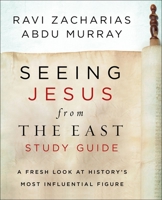Seeing Jesus from the East Study Guide: A Fresh Look at History’s Most Influential Figure 0310100011 Book Cover