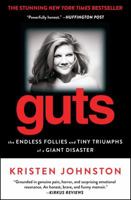 Guts: The Endless Follies and Tiny Triumphs of a Giant Disaster 1451635060 Book Cover