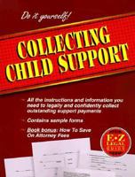 E-Z Legal Guide to Collecting Child Support 1563824140 Book Cover