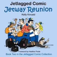 Jetway Reunion: Book Two in the Jetlagged Comic Collection 0692938737 Book Cover