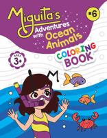 Miguita's Adventures with Ocean Animals: COLORING BOOK B0DZVY7PKH Book Cover