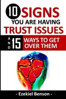 10 Signs You Are Having Trust Issues And 15 Ways To Get Over Them B0857B6QSQ Book Cover