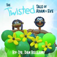 The Twisted Tale of Adam and Eve 0997903937 Book Cover