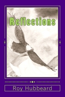 Reflections: Poems To Encourage, Amuse, Inform and Ponder 1517515483 Book Cover