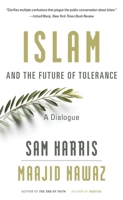 Islam and the Future of Tolerance: A Dialogue 0674088700 Book Cover