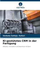 KI-gestütztes CRM in der Fertigung (German Edition) 6209853544 Book Cover