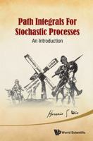 Path Integrals for Stochastic Processes: An Introduction 9814447994 Book Cover