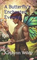 A Butterfly's Enchanted Evening (Star Crossed Fae) B0GF45V3LQ Book Cover