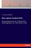 Über alpinen Cordierit-Pinit: Separat-Abdruck aus der ''Zeitschrift für Krystallographie'' etc. XXIX. Band, 4. Heft 3337725228 Book Cover
