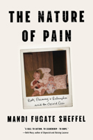 The Nature of Pain: Roots, Recovery, and Redemption Amid the Opioid Crisis 1985903105 Book Cover
