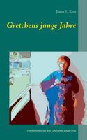 Gretchens junge Jahre: Geschichtchen aus dem Leben einer jungen Frau 3744854418 Book Cover