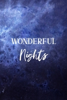 Wonderful Nights: All Purpose 6x9 Blank Lined Notebook Journal Way Better Than A Card Trendy Unique Gift Blue Universe Night 1706280785 Book Cover