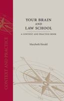 Your Brain and Law School: A Context and Practice Book (Context and Practice Series) 1611632269 Book Cover