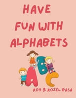 HAVE FUN WITH ALPHABETS 621470344X Book Cover