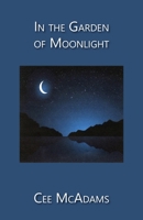 In the Garden of Moonlight 1636830072 Book Cover