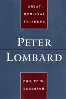 Peter Lombard (Great Medieval Thinkers) 0195155459 Book Cover