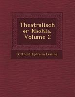 Theatralischer Nachlaß, Volume 2 1249484561 Book Cover