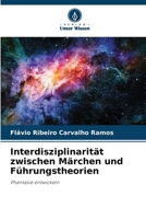 Interdisziplinarität zwischen Märchen und Führungstheorien (German Edition) 6207716450 Book Cover