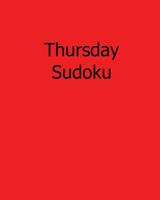 Thursday Sudoku: Easy to Read, Large Grid Sudoku Puzzles 1482502283 Book Cover