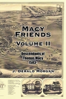 Macy Friends Volume Ii: Descendants of Thomas Macy 1583- 1420871870 Book Cover