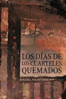 Los D as de Los Cuarteles Quemados 1463322968 Book Cover