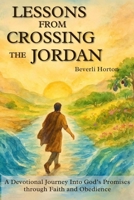 Lessons from Crossing the Jordan: A Devotional Journey into God's Promises through Faith and Obedience B0FJ4CN5Y9 Book Cover