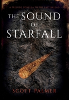 The Sound of Starfall: A Prelude Novella to the Last Ballad 1738179354 Book Cover
