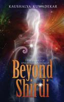 Beyond Shirdi: True Stories of Spiritual Experiences 1945497831 Book Cover