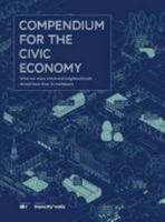 Compendium for the Civic Economy: What Our Cities, Towns and Neighborhoods Can Learn from 25 Trailblazers 9078088001 Book Cover