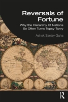 Reversals of Fortune: Why the Hierarchy Of Nations So Often Turns Topsy-Turvy 036746604X Book Cover