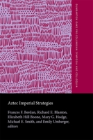 Aztec Imperial Strategies (Dumbarton Oaks Pre-Columbian Conference Proceedings) 0884022110 Book Cover