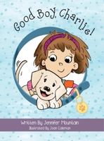 Good Boy, Charlie! B0FHY4RBRH Book Cover