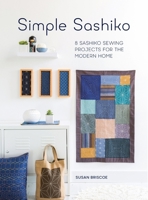 Simple Sashiko: 8 Sashiko Sewing Projects for the Modern Home 1446306321 Book Cover