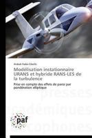 Moda(c)Lisation Instationnaire Urans Et Hybride Rans-Les de La Turbulence 3841625223 Book Cover