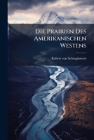 Die Prairien Des Amerikanischen Westens (1876) 1248851838 Book Cover