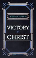 Victory in Christ (LifeChange Books) 0875085334 Book Cover