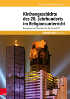 Kirchengeschichte Des 20. Jahrhunderts Im Religionsunterricht: Basiswissen Und Bausteine Fur Die Klasse 8-13 3525770278 Book Cover
